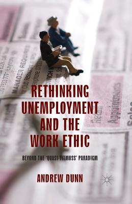 غلاف كتاب Rethinking Unemployment and the Work Ethic : Beyond the 'Quasi-Titmuss' Paradigm