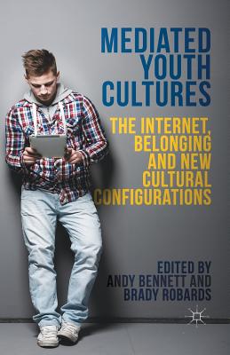 غلاف كتاب Mediated Youth Cultures : The Internet, Belonging and New Cultural Configurations