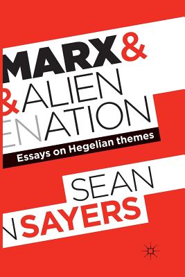 Nwf.com: Marx And Alienation : Essays On Hegelian: Sean Sayers: كتب