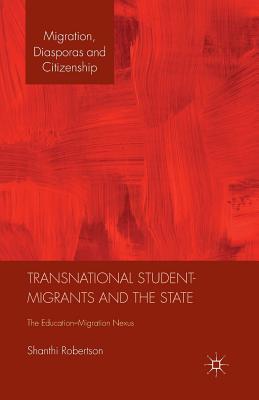 Transnational Student-Migrants and the State : The Education-Migration Nexus