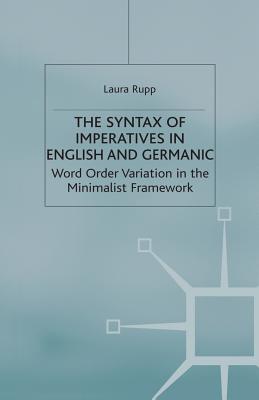 The Syntax of Imperatives in English and Germanic : Word Order Variation in the Minimalist Framework