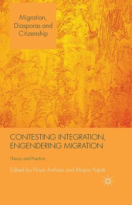 غلاف كتاب Contesting Integration, Engendering Migration : Theory and Practice