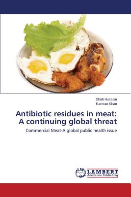 Antibiotic residues in meat: A continuing global threat