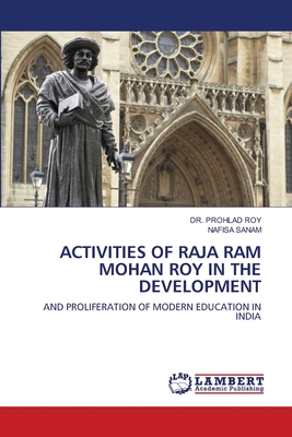 ACTIVITIES OF RAJA RAM MOHAN ROY IN THE DEVELOPMENT