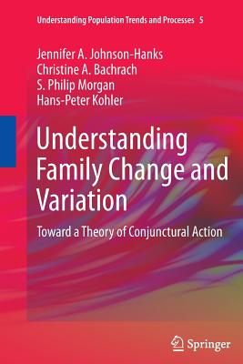 Understanding Family Change and Variation : Toward a Theory of Conjunctural Action