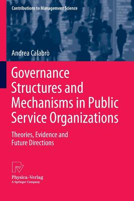 Governance Structures and Mechanisms in Public Service Organizations : Theories, Evidence and Future Directions