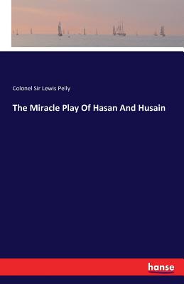 The Miracle Play Of Hasan And Husain