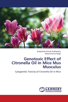Genotoxic Effect of Citronella Oil in Mice Mus Musculus