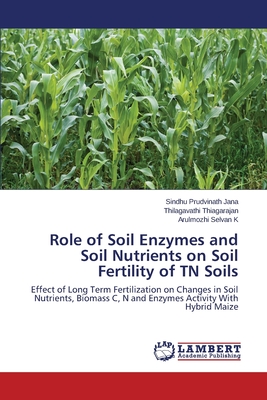 Role of Soil Enzymes and Soil Nutrients on Soil Fertility of TN Soils