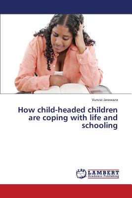 غلاف كتاب How Child-Headed Children Are Coping with Life and Schooling