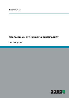 Capitalism vs. environmental sustainability
