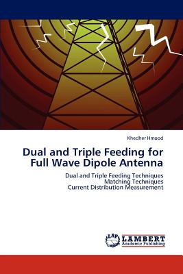 غلاف كتاب Dual and Triple Feeding for Full Wave Dipole Antenna