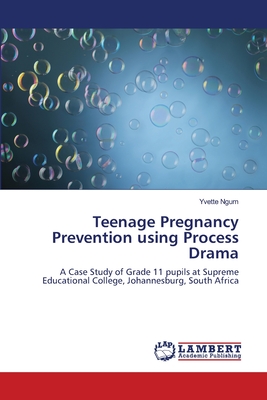 غلاف كتاب Teenage Pregnancy Prevention using Process Drama
