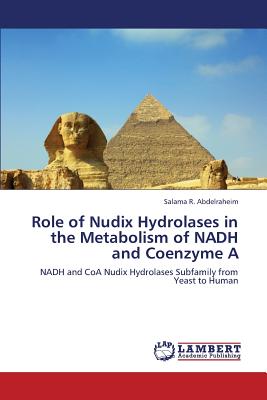 Role of Nudix Hydrolases in the Metabolism of NADH and Coenzyme A