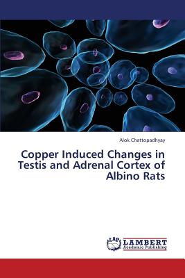 Copper Induced Changes in Testis and Adrenal Cortex of Albino Rats