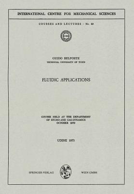 Fluidic Applications : Course held at the Department of Hydro- and Gas-Dynamics, October 1970