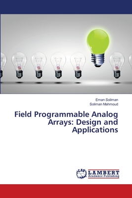 Field Programmable Analog Arrays: Design and Applications