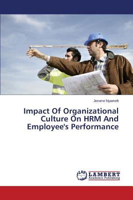 Impact Of Organizational Culture On HRM And Employee