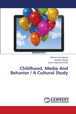 غلاف كتاب Childhood, Media And Behavior / A Cultural Study