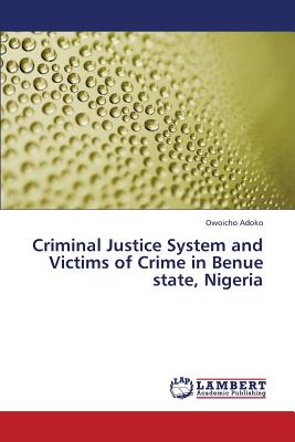 غلاف كتاب Criminal Justice System and Victims of Crime in Benue State, Nigeria