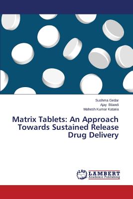 Matrix Tablets: An Approach Towards Sustained Release Drug Delivery