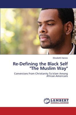 غلاف كتاب Re-Defining the Black Self the Muslim Way