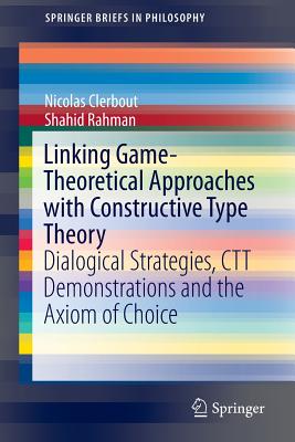 Linking Game-Theoretical Approaches with Constructive Type Theory : Dialogical Strategies, CTT demonstrations and the Axiom of Choice