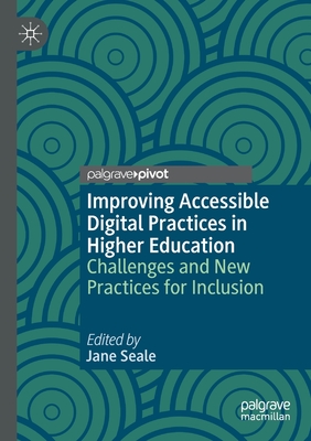 Improving Accessible Digital Practices in Higher Education : Challenges and New Practices for Inclusion