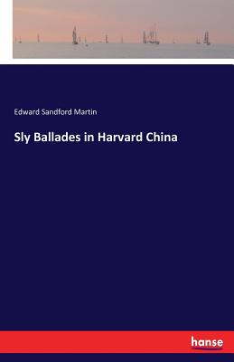 غلاف كتاب Sly Ballades in Harvard China
