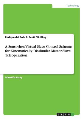 A Sensorless Virtual Slave Control Scheme for Kinematically Disslimilar Master-Slave Teleoperation