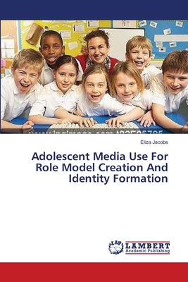 غلاف كتاب Adolescent Media Use For Role Model Creation And Identity Formation