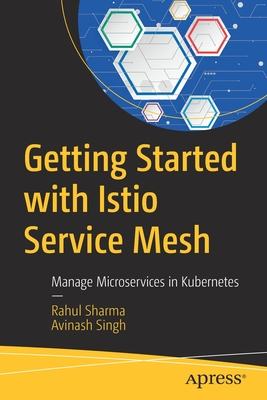 Getting Started with Istio Service Mesh : Manage Microservices in Kubernetes