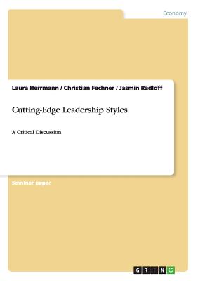 Cutting-Edge Leadership Styles:A Critical Discussion