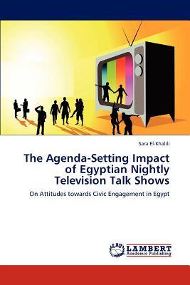 غلاف كتاب The Agenda-Setting Impact of Egyptian Nightly Television Talk Shows