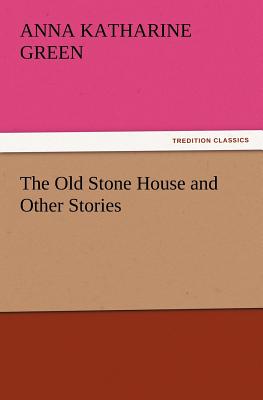 The Old Stone House and Other Stories