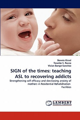 غلاف كتاب Sign of the Times: Teaching ASL to Recovering Addicts