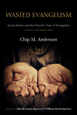 Wasted Evangelism: Social Action and the Church