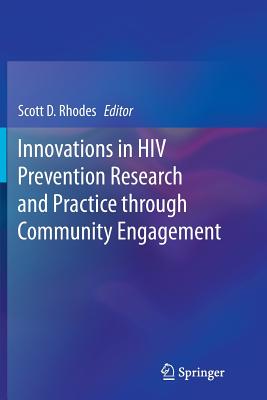 Innovations in HIV Prevention Research and Practice through Community Engagement