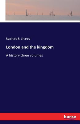 London and the kingdom:A history three volumes