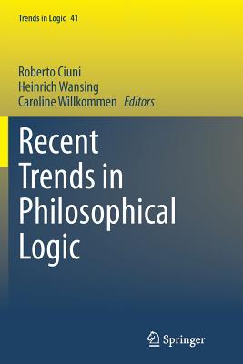 Recent Trends in Philosophical Logic