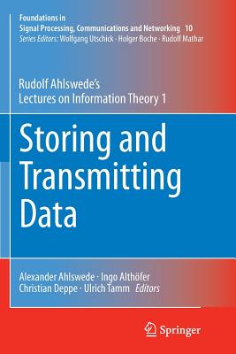 Storing and Transmitting Data : Rudolf Ahlswede