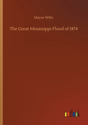 The Great Mississippi Flood of 1874