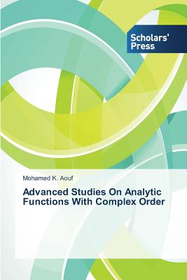 Advanced Studies On Analytic Functions With Complex Order
