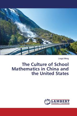 The Culture of School Mathematics in China and the United States