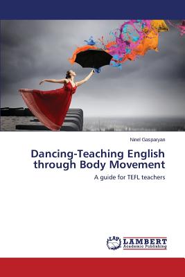 غلاف كتاب Dancing-Teaching English through Body Movement