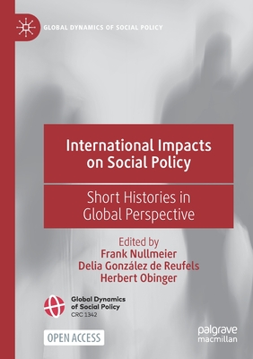 International Impacts on Social Policy : Short Histories in Global Perspective