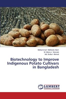 Biotechnology to Improve Indigenous Potato Cultivars in Bangladesh