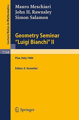 Geometry Seminar "Luigi Bianchi" II - 1984 : Lectures given at the Scuola Normale Superiore