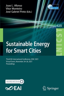 Sustainable Energy for Smart Cities : Third EAI International Conference, SESC 2021, Virtual Event, November 24-26, 2021, Proceedings