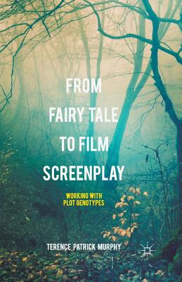 From Fairy Tale to Film Screenplay : Working with Plot Genotypes